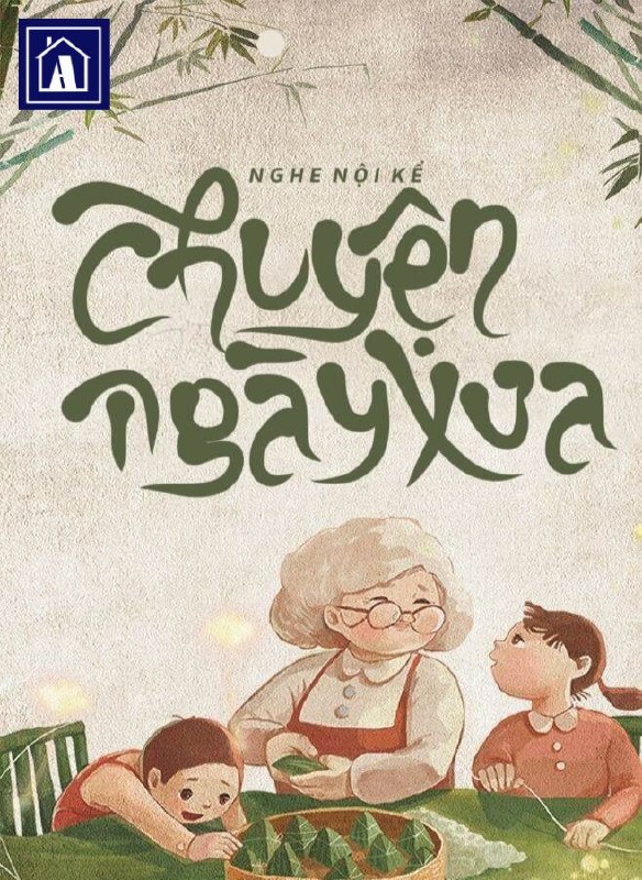 Nghe Nội Kể Chuyện Ngày Xưa